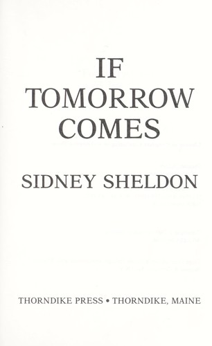 Sidney Sheldon: If tomorrow comes (1985, Thorndike Press)