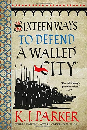 Sixteen Ways to Defend a Walled City (2019, Orbit)