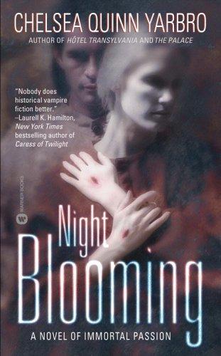 Chelsea Quinn Yarbro: Night blooming (2003, Warner Books)