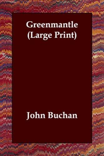 John Buchan: Greenmantle (Large Print) (Paperback, 2006, Echo Library)