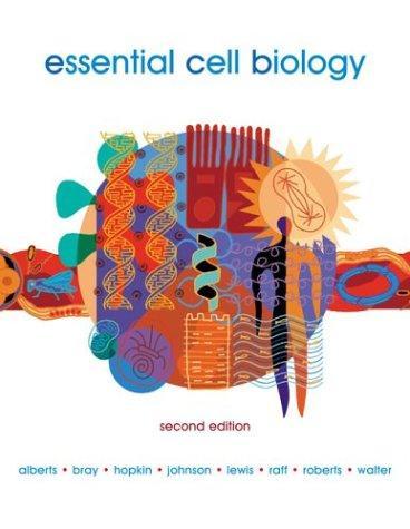 Bruce Alberts, Dennis Bray, Karen Hopkin, Keith Roberts, Julian Lewis, Martin Raff, Peter Walter: Essential Cell Biology, Second Edition (2003)