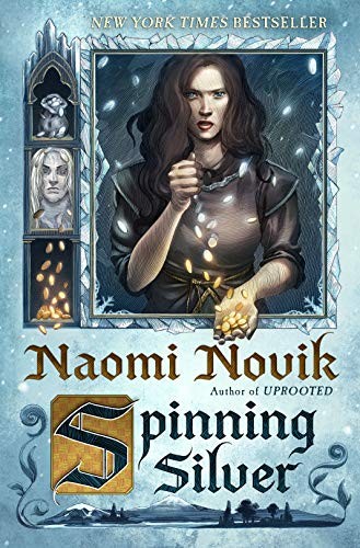 Naomi Novik: Spinning Silver (2019, Del Rey)