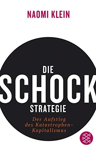 Naomi Klein: Die Schock-Strategie (Paperback, German language, 2012, Fischer-Taschenbuch-Verlag)