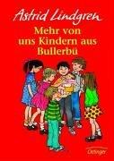 Astrid Lindgren: Mehr von uns Kindern aus Bullerbü. ( Ab 6 J.). Bd. 2 (Hardcover, German language, 1988, Oetinger Verlag)