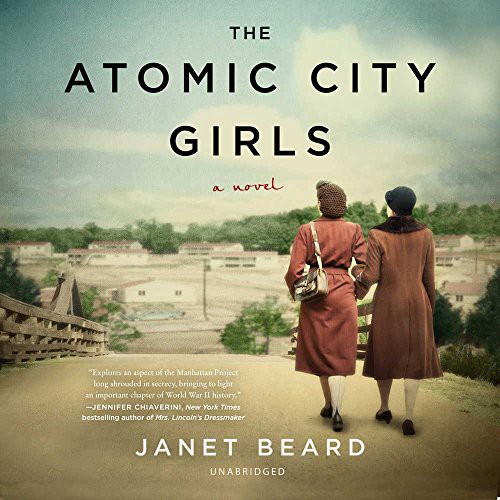 Janet Beard: The Atomic City Girls (AudiobookFormat, 2018, Avon Original, HarperCollins Publishers and Blackstone Audio)