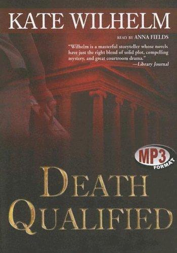 Kate Wilhelm: Death Qualified (AudiobookFormat, 2003, Blackstone Audiobooks)