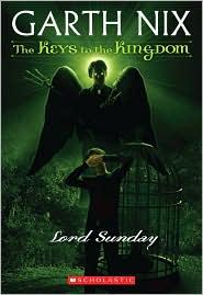 Garth Nix: Lord Sunday (2011, Scholastic)
