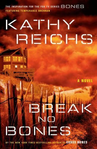 Kathy Reichs: Break no bones (Hardcover, 2006, Scribner)