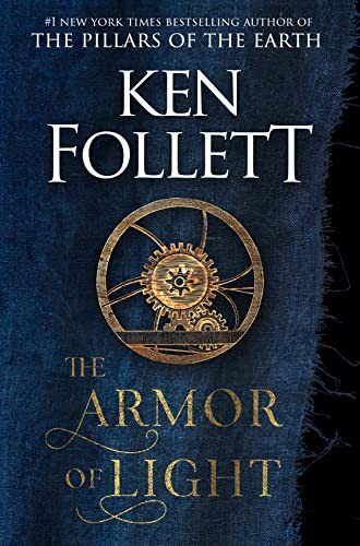Ken Follett: Armor of Light (2023, Penguin Publishing Group, Viking)