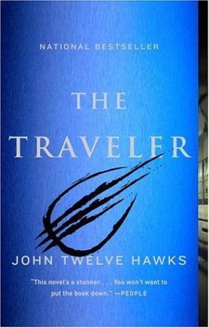 John Twelve Hawks: The Traveler (Fourth Realm Trilogy, Book 1) (2006)