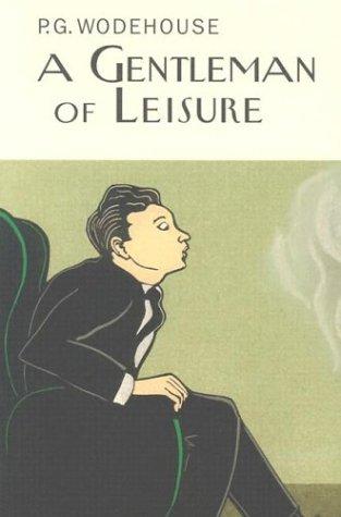P. G. Wodehouse: A gentleman of leisure (2003, Overlook Press)