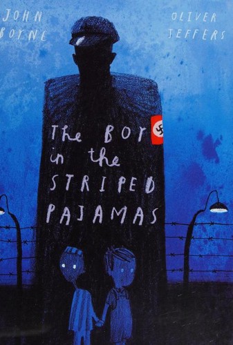John Boyne, Oliver Jeffers: The Boy in the Striped Pajamas (Hardcover, 2016, Alfred A. Knopf)