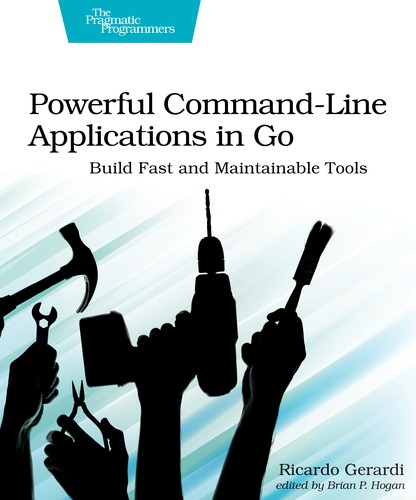Ricardo Gerardi: Powerful Command-Line Applications in Go: Build Fast and Maintainable Tools (2021, Pragmatic Bookshelf)