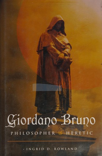 Giordano Bruno (2008, Farrar, Straus and Giroux)