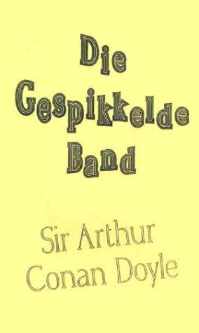 Arthur Conan Doyle, Doyle, Kent.: Die Gespikkelde Band (Paperback, 1997, Battered Silicon Dispatch Box)