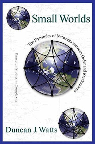 Duncan J. Watts: Small worlds : the dynamics of networks between order and randomness