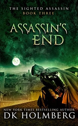 D.K. Holmberg: Assassin's End (The Sighted Assassin) (2017, Independently published)