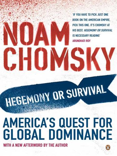Noam Chomsky: Hegemony or Survival (2010, Penguin Group UK)