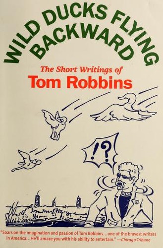 Tom Robbins: Wild Ducks Flying Backward (Paperback, 2006, Bantam Books)