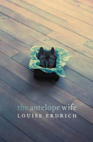Louise Erdrich: The Antelope Wife (Paperback, 2002, Flamingo)