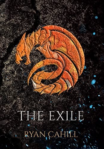 Ryan Cahill: The Exile (Hardcover, 2022, Ryan Cahill)