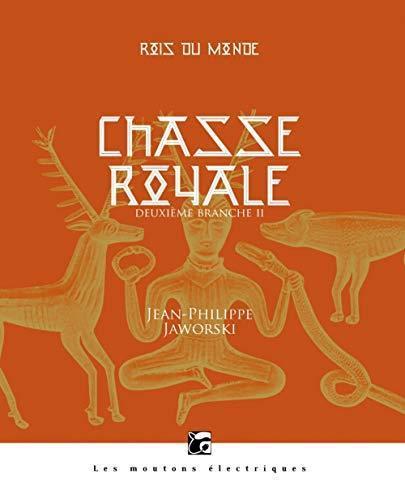Jean-Philippe Jaworski: Chasse royale II (Rois du Monde #3) (French language, 2017)