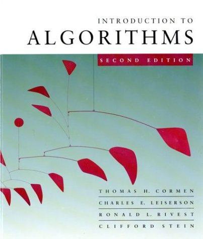 Thomas H. Cormen, Charles E. Leiserson, Ron Rivest, Clifford Stein: Introduction to Algorithms, Second Edition (2001)