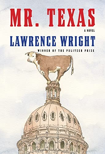 Lawrence Wright: Mr. Texas (2023, Knopf Doubleday Publishing Group, Knopf)