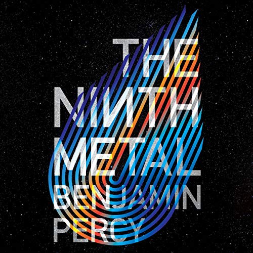 Benjamin Percy: The Ninth Metal (2021, HMH Audio)