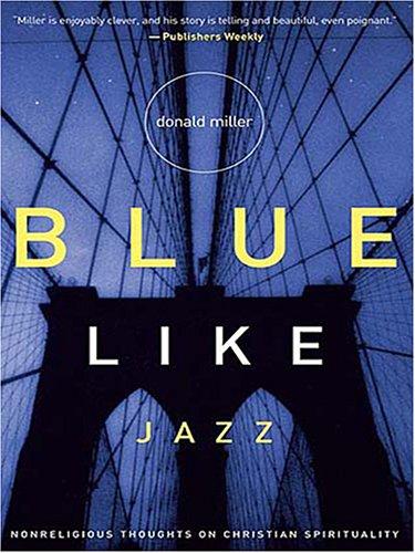 Donald Miller: Blue Like Jazz (Hardcover, 2006, Thorndike Press)