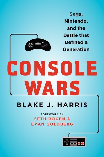 Blake J. Harris: Console Wars (Hardcover, 2014, It Books)