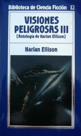 Harlan Ellison: Visiones peligrosas III (Paperback, español language)