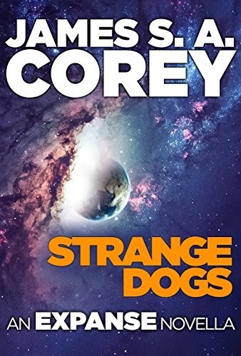 James S.A. Corey: Strange Dogs (2017, Little, Brown Book Group Limited)