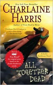Charlaine Harris: All Together Dead (Southern Vampire Mysteries, Book 7) (Paperback, 2008, Ace)