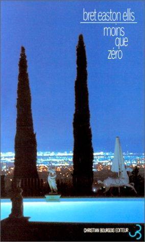 Bret Easton Ellis, Brice Matthieussent: Moins que zéro (Paperback, French language, 1999, Christian Bourgois)