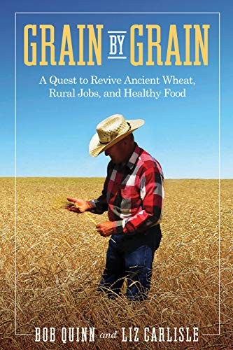 Liz Carlisle, Bob Quinn: Grain by Grain (Hardcover, 2019, Island Press)