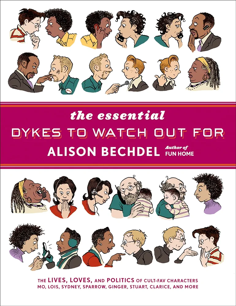 Alison Bechdel: The essential Dykes To Watch Out For (2008, Houghton Mifflin Harcourt)