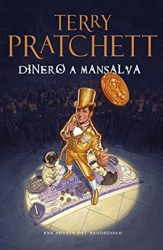 Terry Pratchett, Gabriel Dols Gallardo;: Dinero a mansalva (Paperback, Spanish language, 2012, PLAZA & JANES)
