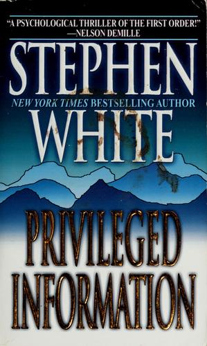 Stephen White: Privileged information (1999, Kennsington)