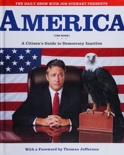 The Writers of The Daily Show, Jon Stewart undifferentiated, Jon Stewart: America (the book) (Hardcover, 2004, Warner Books)