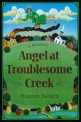 Mignon F. Ballard: Angel at Troublesome Creek (1999, St. Martin's Minotaur)