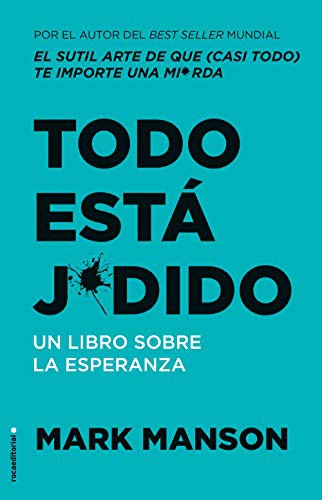 Carlos Ramos Malavé, Mark Manson: Todo está j*dido (Paperback, 2019, Roca Editorial)