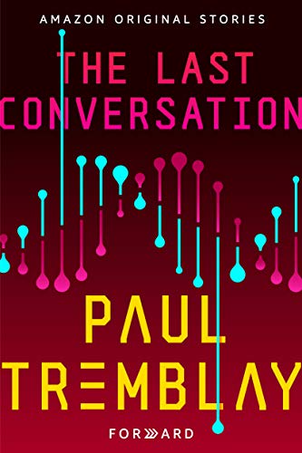 Paul Tremblay: The Last Conversation