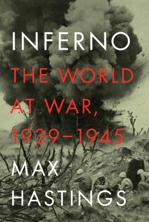 Max Hastings: Inferno (Hardcover, 2011, Alfred A. Knopf)