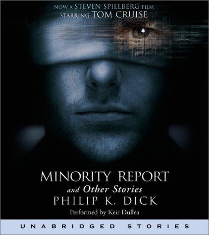 Philip K. Dick: The Minority Report and Other Stories (2002)