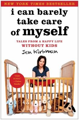 Jen Kirkman: I Can Barely Take Care of Myself (2013, Simon & Schuster)