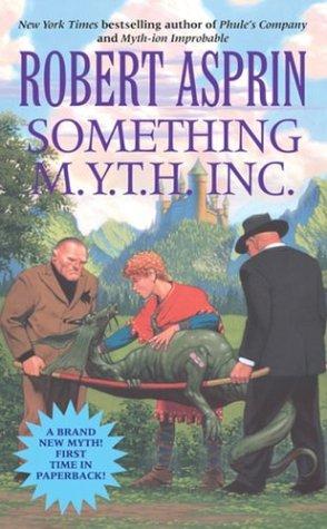 Robert Asprin: Something M.Y.T.H. Inc. (Robert Asprin's Myth) (2003, Ace)