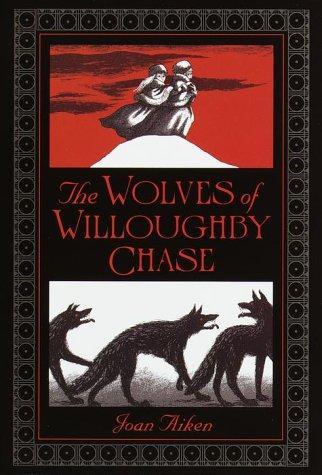 Joan Aiken: The Wolves of Willoughby Chase (The Wolves Chronicles, #1)