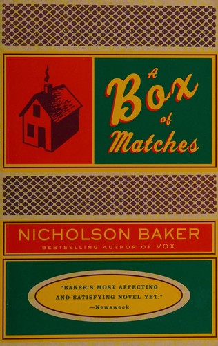Nicholson Baker: A box of matches (2004, Vintage Contemporaries)