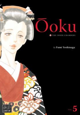 Fumi Yoshinaga: Ōoku: The Inner Chambers, Vol. 5 (2010, Viz Media)